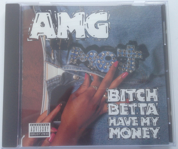 AMG - Bitch Betta Have My Money | Releases | Discogs