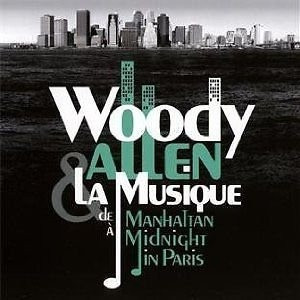 Album herunterladen Woody Allen - Woody Allen La Musique De Manhattan À Midnight In Paris
