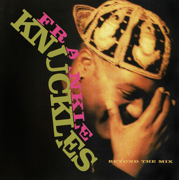 Frankie Knuckles – Beyond The Mix (1991, Vinyl) - Discogs