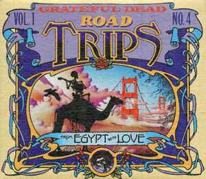 The Grateful Dead - Road Trips Vol. 1 No. 4: From Egypt With Love