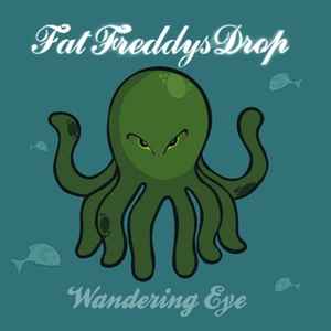 Wandering Eye - Fat Freddys Drop