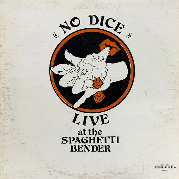 No Dice – Live At The Spaghetti Bender (1970, Vinyl) - Discogs