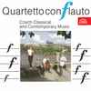 Quartetto Con Flauto - Czech Classical And Contemporary Music