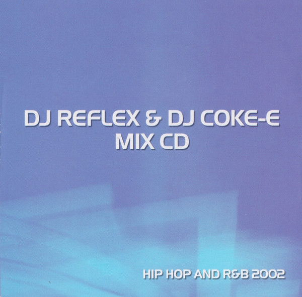 DJ Reflex & DJ Coke-E – Mix CD (Hip-Hop And R&B 2002) (2002, CDr