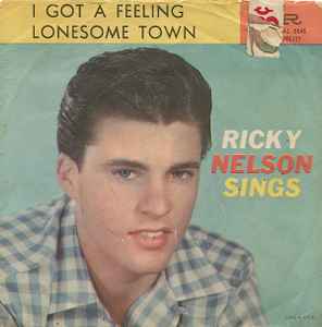Ricky Nelson (2) - Lonesome Town / I Got A Feeling album cover