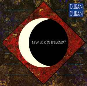 New Moon On Monday - Duran Duran
