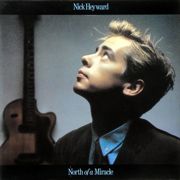 Nick Heyward – North Of A Miracle (1983, Vinyl) - Discogs