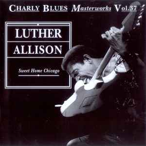 Luther Allison - Sweet Home Chicago