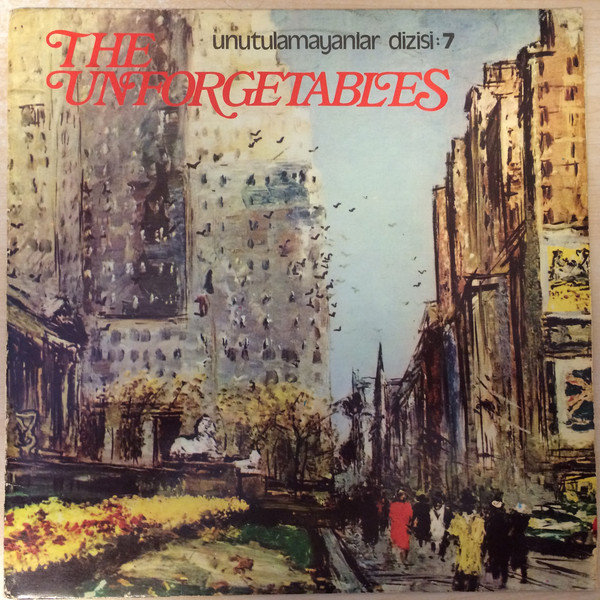 The Unforgetables / Unutulmayanlar Dizisi: 7 (Vinyl) - Discogs