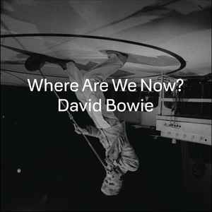 Where Are We Now? - David Bowie
