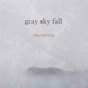 Mora-Tau - Gray Sky Fall album cover