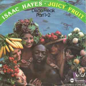 Isaac Hayes – Juicy Fruit (Disco Freak) Part I / Part II (1976 
