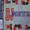 DJ Metz Feat. Newm - Hey We Want Some...