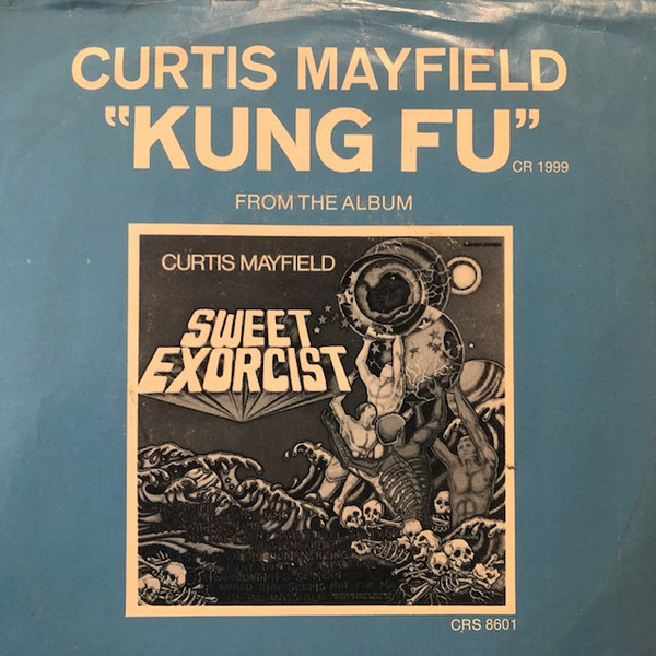 Curtis Mayfield – Kung Fu / Right On For The Darkness (1974