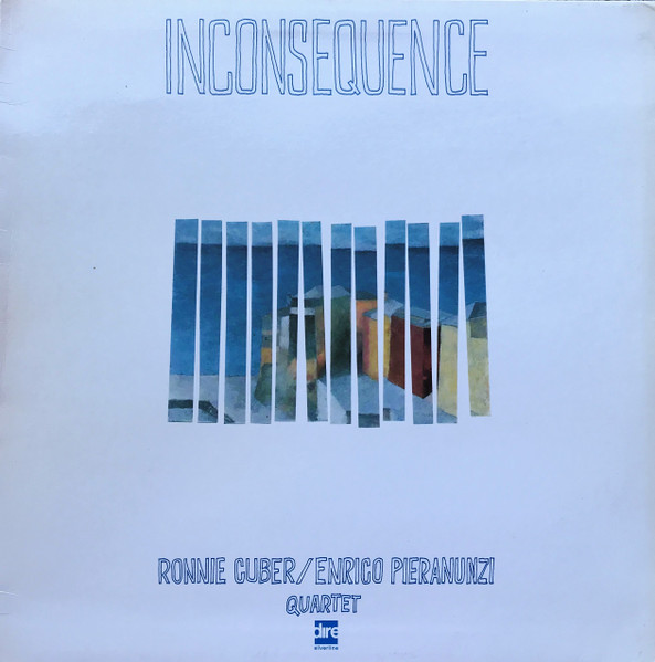 Ronnie Cuber / Enrico Pieranunzi Quartet – Inconsequence (1983
