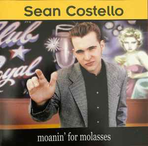 Sean Costello - Moanin' For Molasses