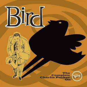 Charlie Parker – Bird (The Complete Charlie Parker On Verve) (2005