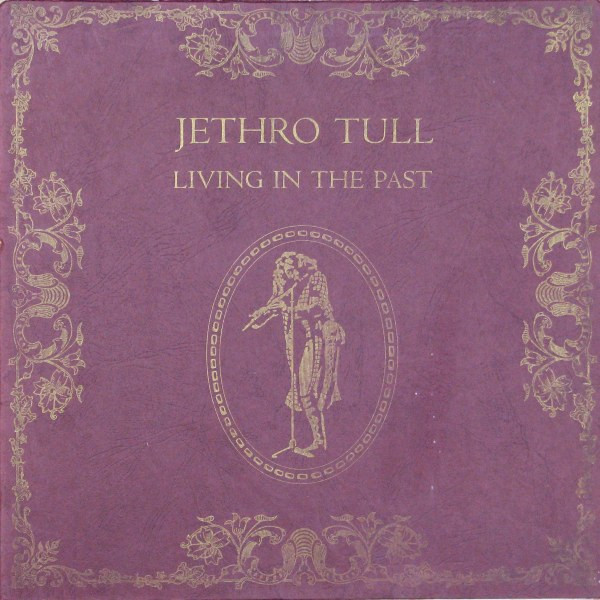 Jethro Tull = ジェスロ・タル – Living In The Past = リヴィング 