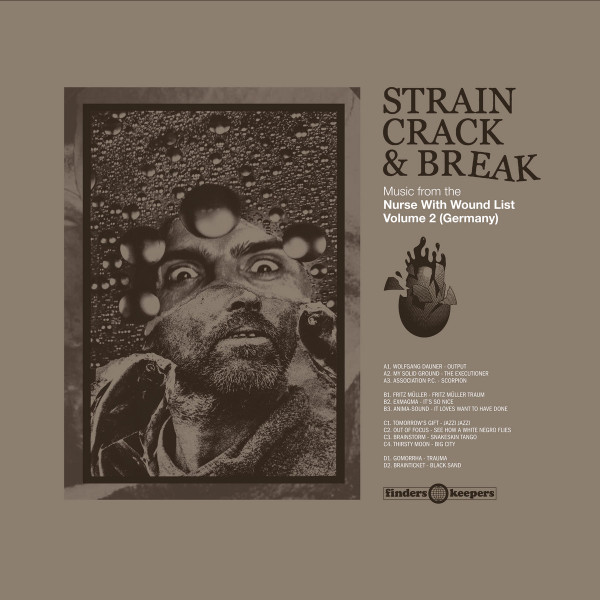 Strain, Crack & Break: Music From The Nurse With Wound List Volume Two  (Germany) (2021, File) - Discogs