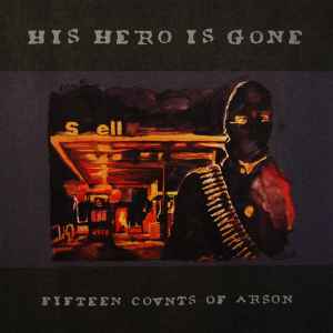 Fifteen Counts Of Arson - His Hero Is Gone