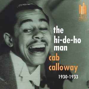 Cab Calloway - The Hi-De-Ho Man: 1930-1933 album cover