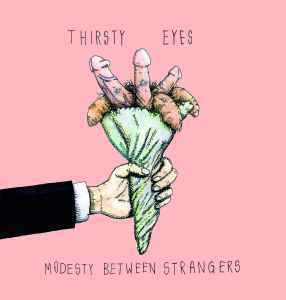 Thirsty Eyes - Modesty Between Strangers Album-Cover
