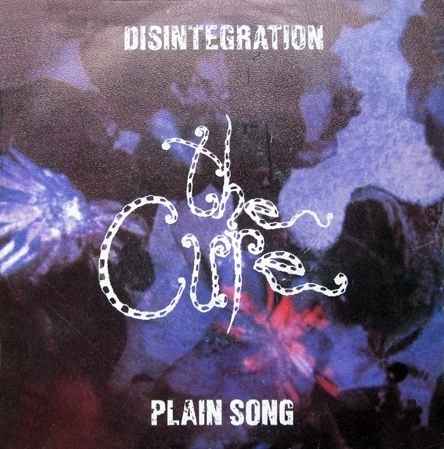 The Cure - Disintegration / Plain Song album cover