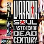 Warrior Soul – Last Decade Dead Century (1990, Vinyl) - Discogs