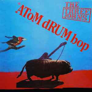 The Three Johns - Atom Drum Bop