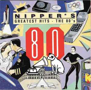 Nipper's Greatest Hits / The 80's (1990, CD) - Discogs