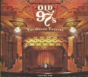 Old 97's - The Grand Theatre Volume One