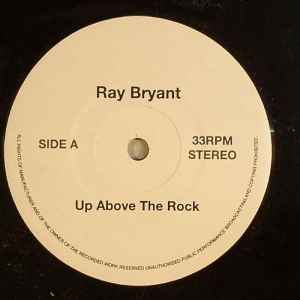 Ray Bryant / Joe Williams - Up Above The Rock / Get Out Of My Life Woman