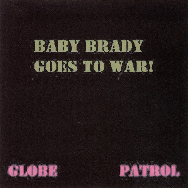 descargar álbum Globe Patrol - Baby Brady Goes To War