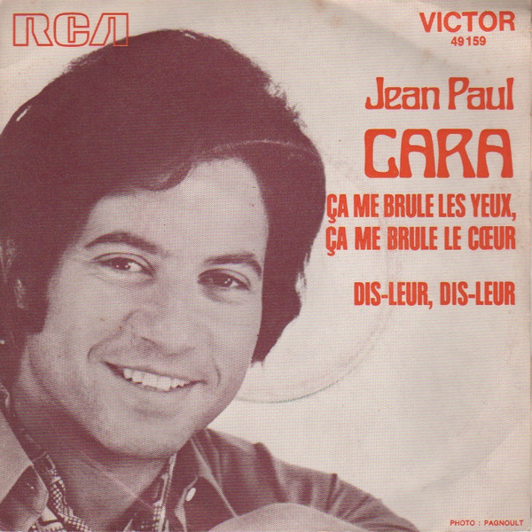 baixar álbum Jean Paul Cara - Ca Me Brûle Les Yeux Ca Me Brûle Le Coeur