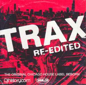 Various - Trax Re-Edited (The Original Chicago House Label Reborn)