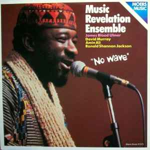 No Wave - Music Revelation Ensemble