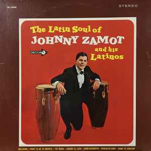 Johnny Zamot & His Latinos - The Latin Soul Of Johnny Zamot And His Latinos album cover