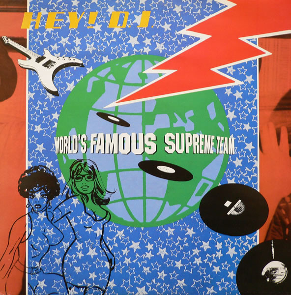 World's Famous Supreme Team – Hey! D.J. (1984, Vinyl) - Discogs