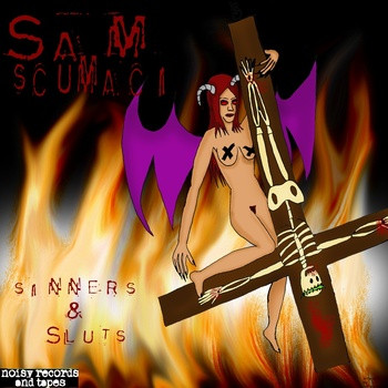 lataa albumi Sam Scumaci - Sinners And Sluts