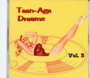 Teen-Age Dreams Vol. 3 (CD) - Discogs