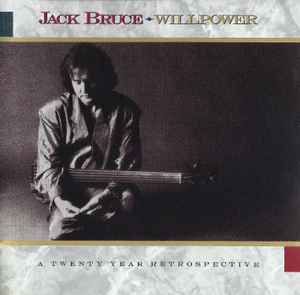 Jack Bruce - Willpower: A Twenty Year Retrospective (1968-1988) album cover