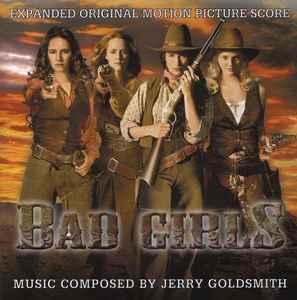 Bad Girls (Expanded Original Motion Picture Score) - Jerry Goldsmith