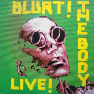 The Body Live! - Blurt!