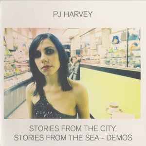 PJ Harvey - Stories From The City, Stories From The Sea - Demos