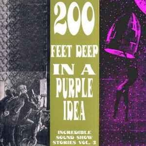 Incredible Sound Show Stories Vol. 3 (200 Feet Deep In A Purple Idea) - Various