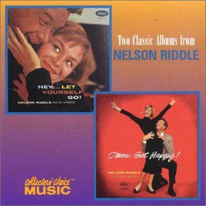 Nelson Riddle And His Orchestra – Hey...Let Yourself Go! / C'mon Get Happy  (2000