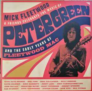 Mick Fleetwood & Friends - Celebrate The Music Of Peter Green And