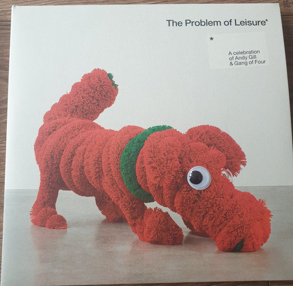 The Problem Of Leisure: A Celebration Of Andy Gill u0026 Gang Of Four (2021