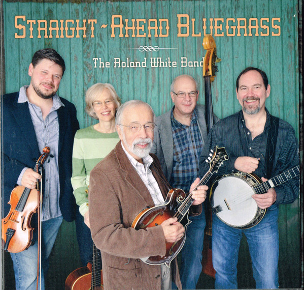 ladda ner album The Roland White Band - Straight Ahead Bluegrass