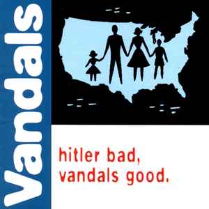 Hitler Bad, Vandals Good - Vandals